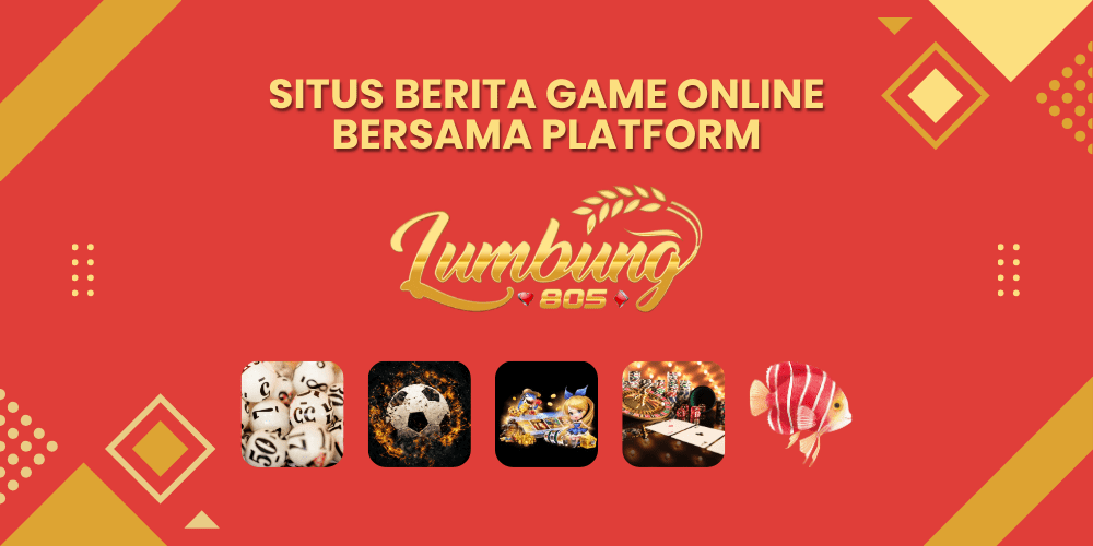Situs Berita Game Online Bersama Platform Lumbung805